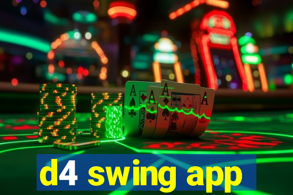 d4 swing app